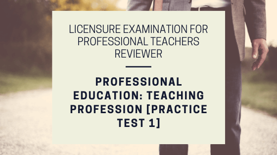 Professional Education Teaching Profession Practice Test 1 Dagitab